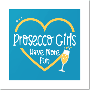 Prosecco Girls Have More Fun Posters and Art